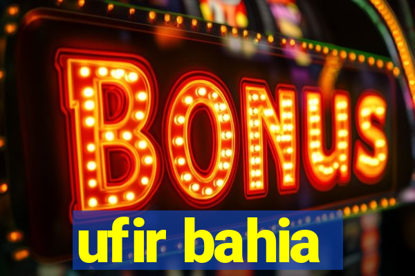 ufir bahia